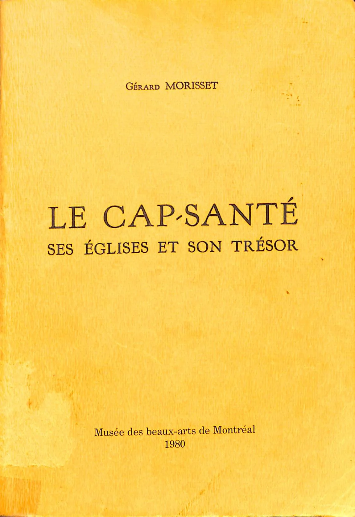 Édition critique de Gérard Morisset, Le Cap-Santé, ses églises et son trésor, 1980.