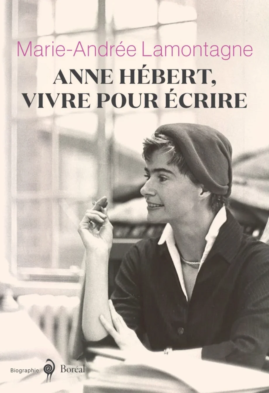 Anne Hébert. Vivre pour écrire, 2019.