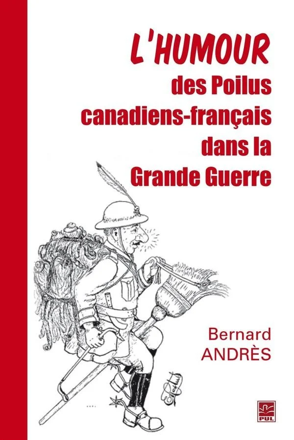 L’humour des Poilus canadien-français dans la Grande Guerre, 2018.