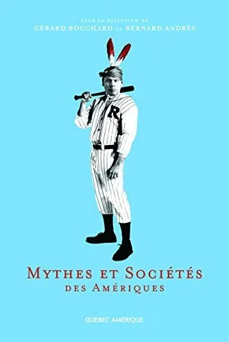 Mythes et sociétés des Amériques (coll), 2007.