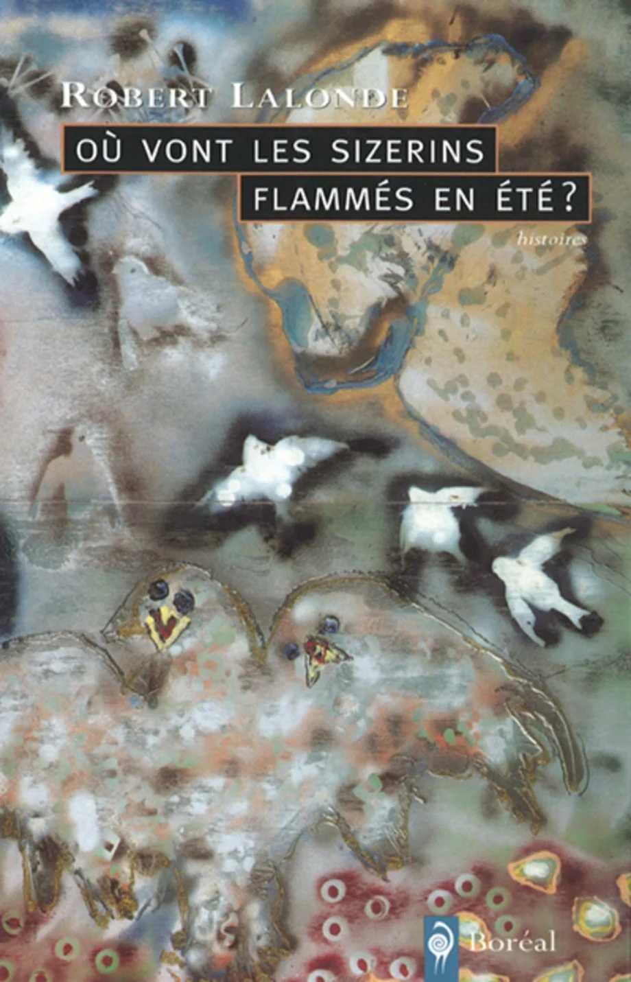 Où vont les sizerins flammés en été?, 1996.