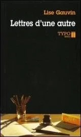 Lettres d'une autre : essai-fiction, 2007.