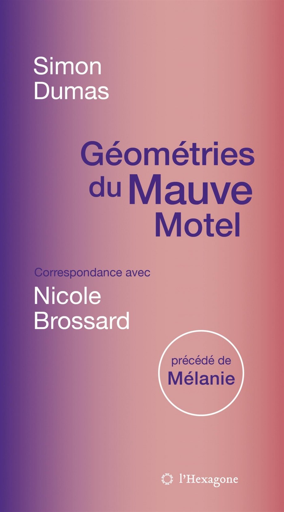 Géométries du Mauve Motel (correspondance), 2022.