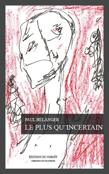Le plus qu’incertain, 2017.