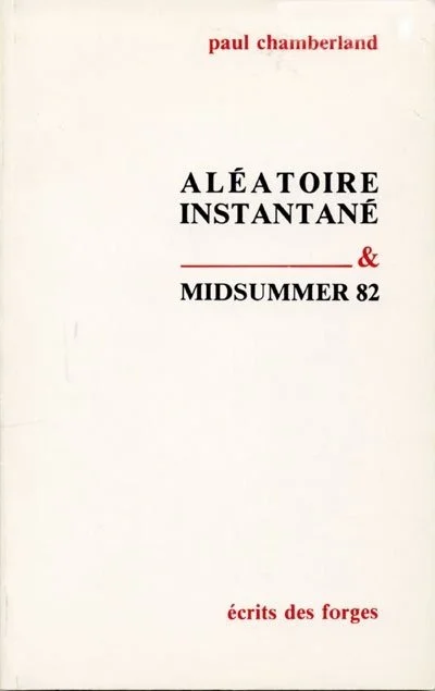 Aléatoire instantané suivi de Midsummer 82, 1983.