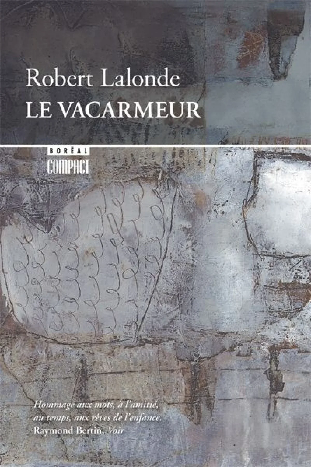 Le vacarmeur – Notes sur l’art de voir, de lire et d’écrire, 1999.