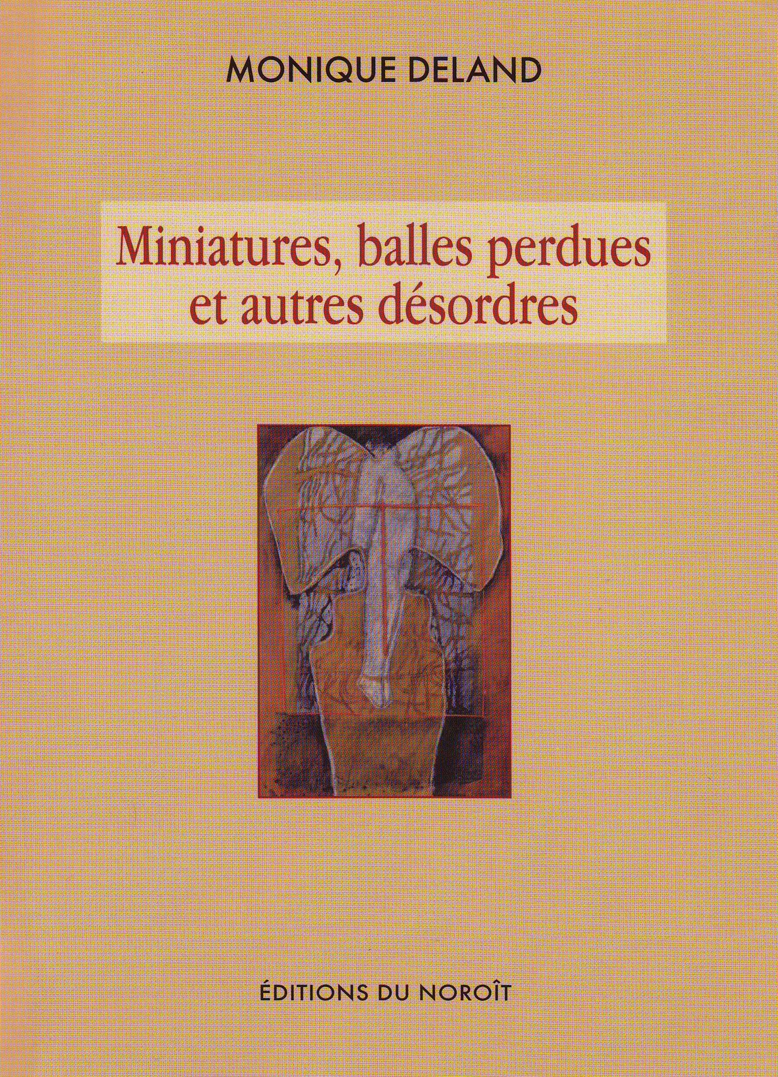 Miniatures, balles perdues et autres désordres, 2008.