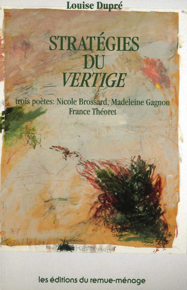 Stratégies du vertige, Trois poètes : Nicole Brossard, Madeleine Gagnon, France Théoret, 1989.