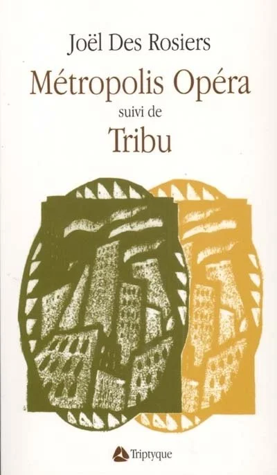 Métropolis Opéra suivi de Tribu, 1990.