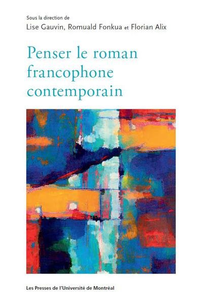 Penser le roman francophone contemporain, 2020.