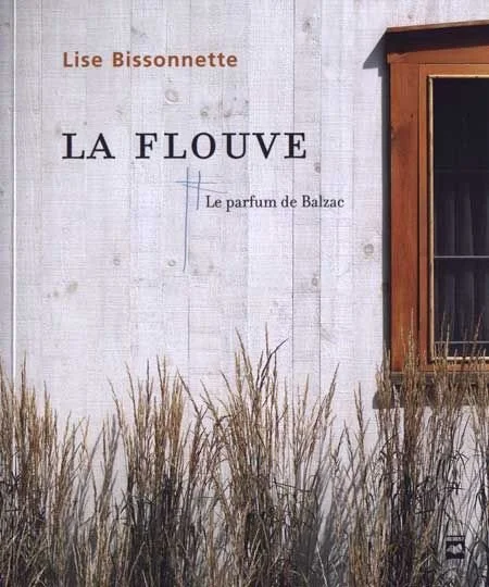 La Flouve : le parfum de Balzac, 2006.