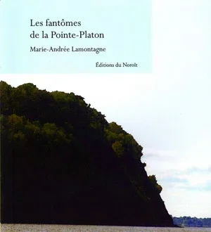 Les fantômes de la Pointe-Platon, 2009.
