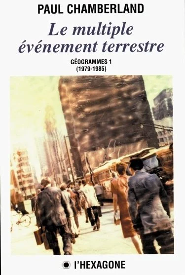 Le multiple événement terrestre : Géogrammes I, 1990.