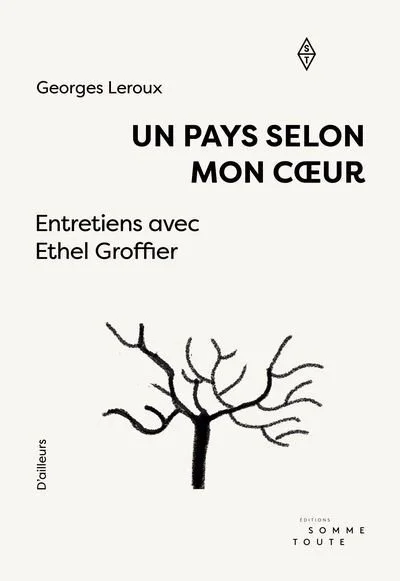 Un pays selon mon coeur : Entretiens avec Ethel Groffier, 2024.