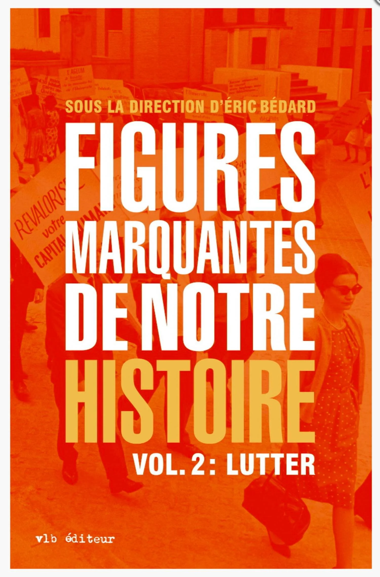 Figures marquantes de notre histoire, vol. 2 : Lutter, 2024.