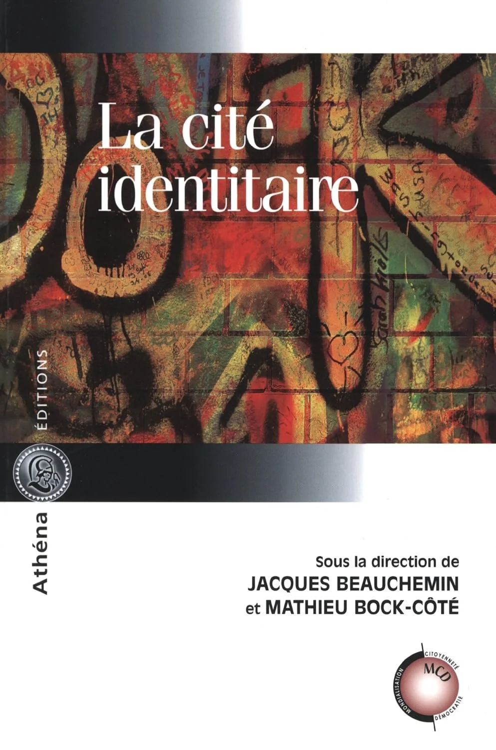 La cité identitaire (co-rédaction), 2007.