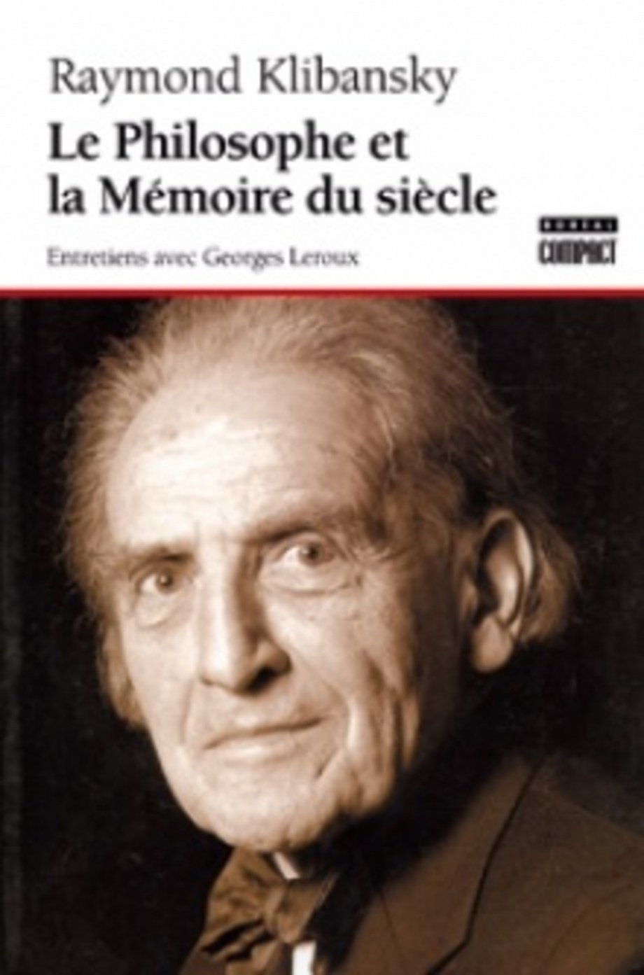 Le philosophe et la mémoire du siècle, 1998.