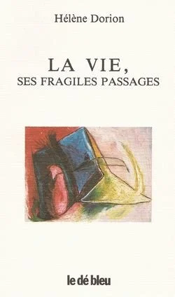 La Vie, ses fragiles passages, 1990.