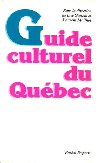 Guide culturel du Québec, 1982.