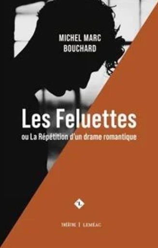 Les feluettes ou la répétition d’un drame romantique, 1987.