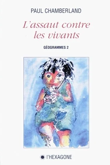 L’assaut contre les vivants : Géogrammes II, 1994.
