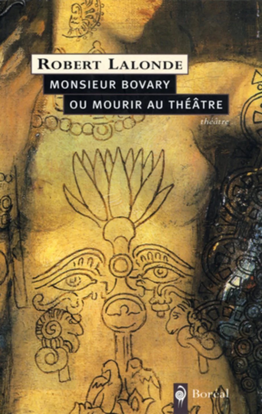 Monsieur Bovary – ou Mourir au théâtre, 2001.
