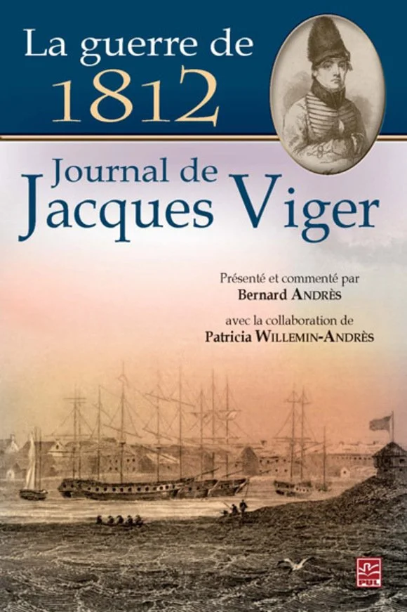 La guerre de 1812. Journal de Jacques Viger, 2009.
