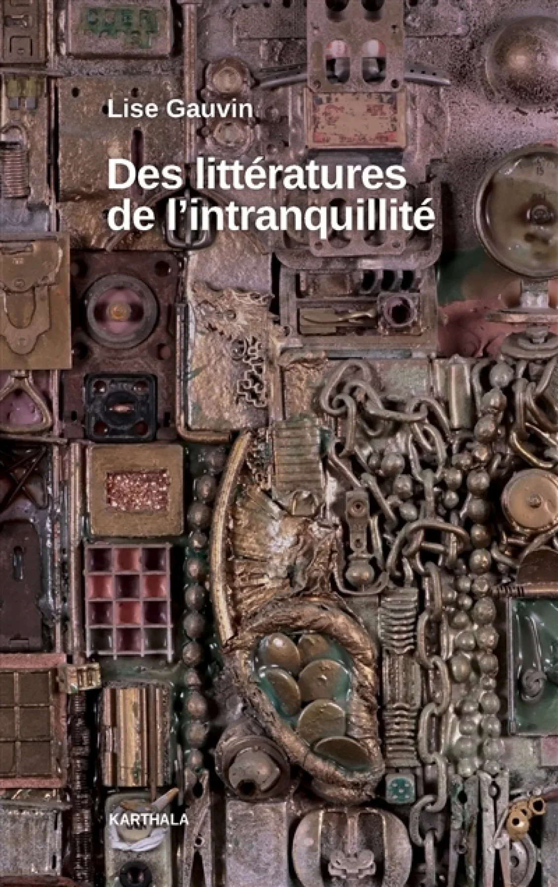 Des littératures de l'intranquillité : essai sur les littératures francophones, 2023.
