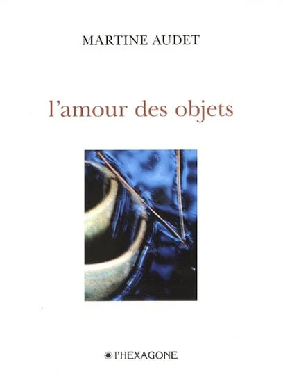 L'amour des objets, 2009.