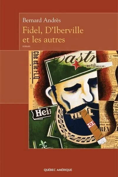 Fidel, d’Iberville et les autres, 2007.