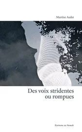 Des voix stridentes ou rompues, 2013.