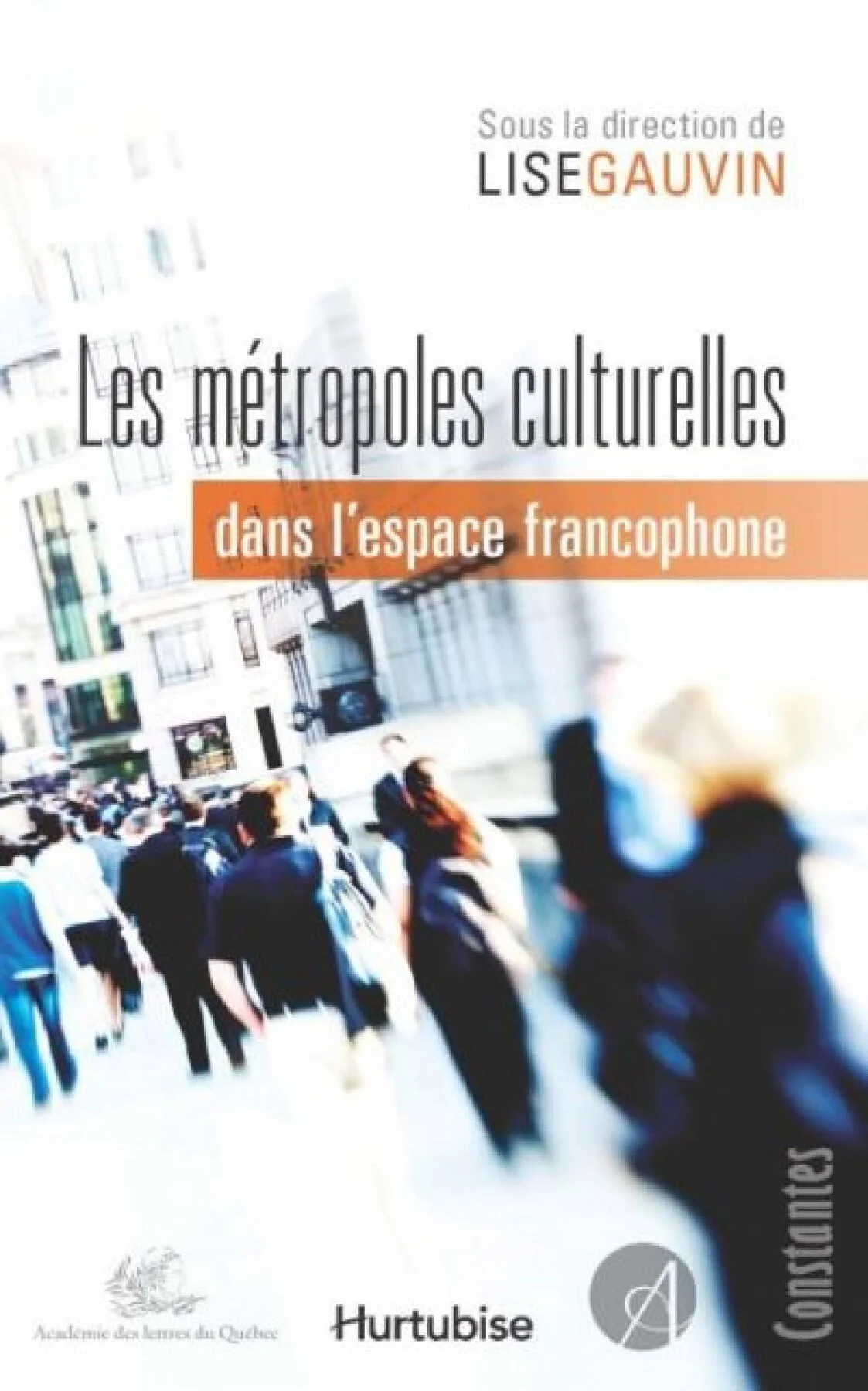 Les métropoles culturelles dans l’espace francophone (direction), 2011.