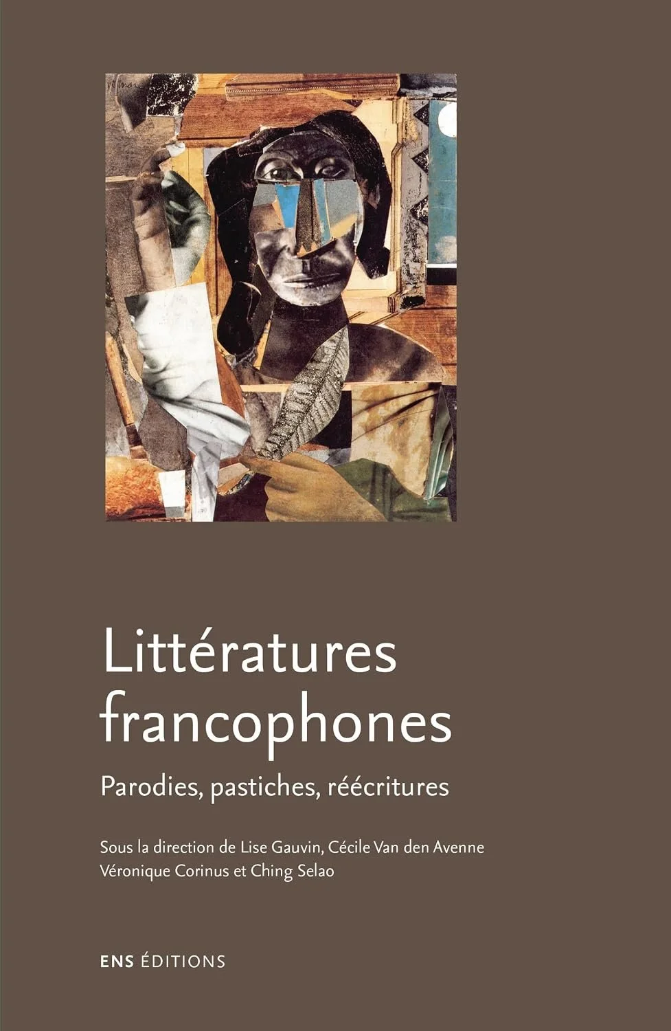 Lettres francophones. Parodies, pastiches, réécritures (corédaction), 2013.