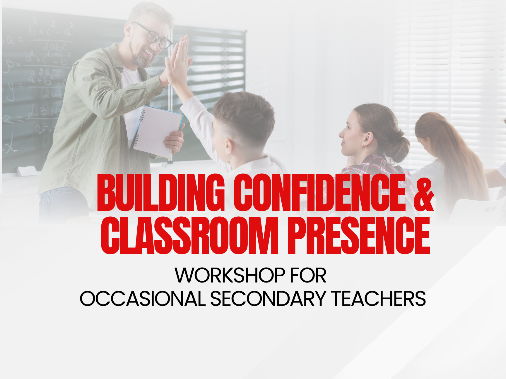 Building Confidence & Classroom Presence Workshop for Occasional Secondary Teachers