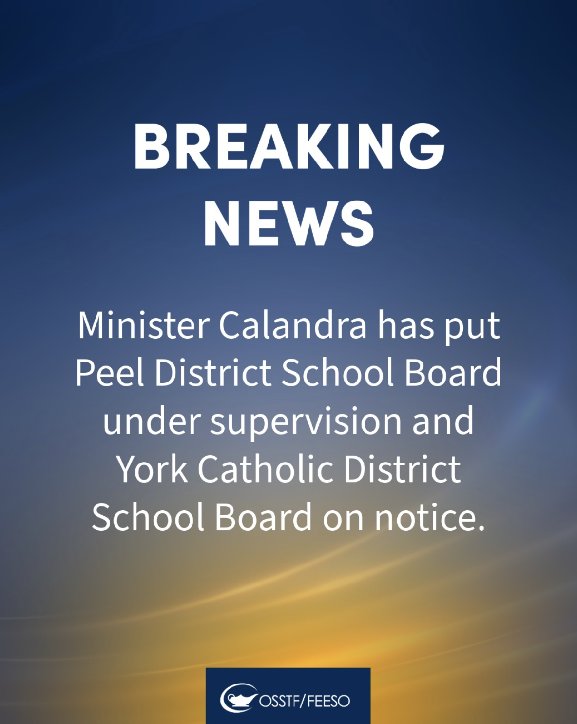 Breaking News: Minister Calandra has put Peel District School Board under supervision and York Catholic District School Board on notice
