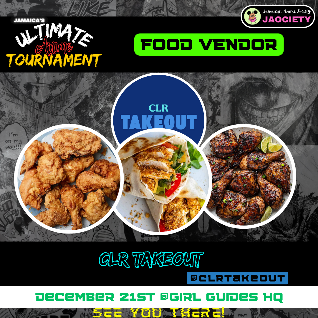 Promotional poster advertising food vendors at Jamaica's Ultimate Anime Tournament, featuring images of fried chicken, a burrito, and grilled chicken wings.
