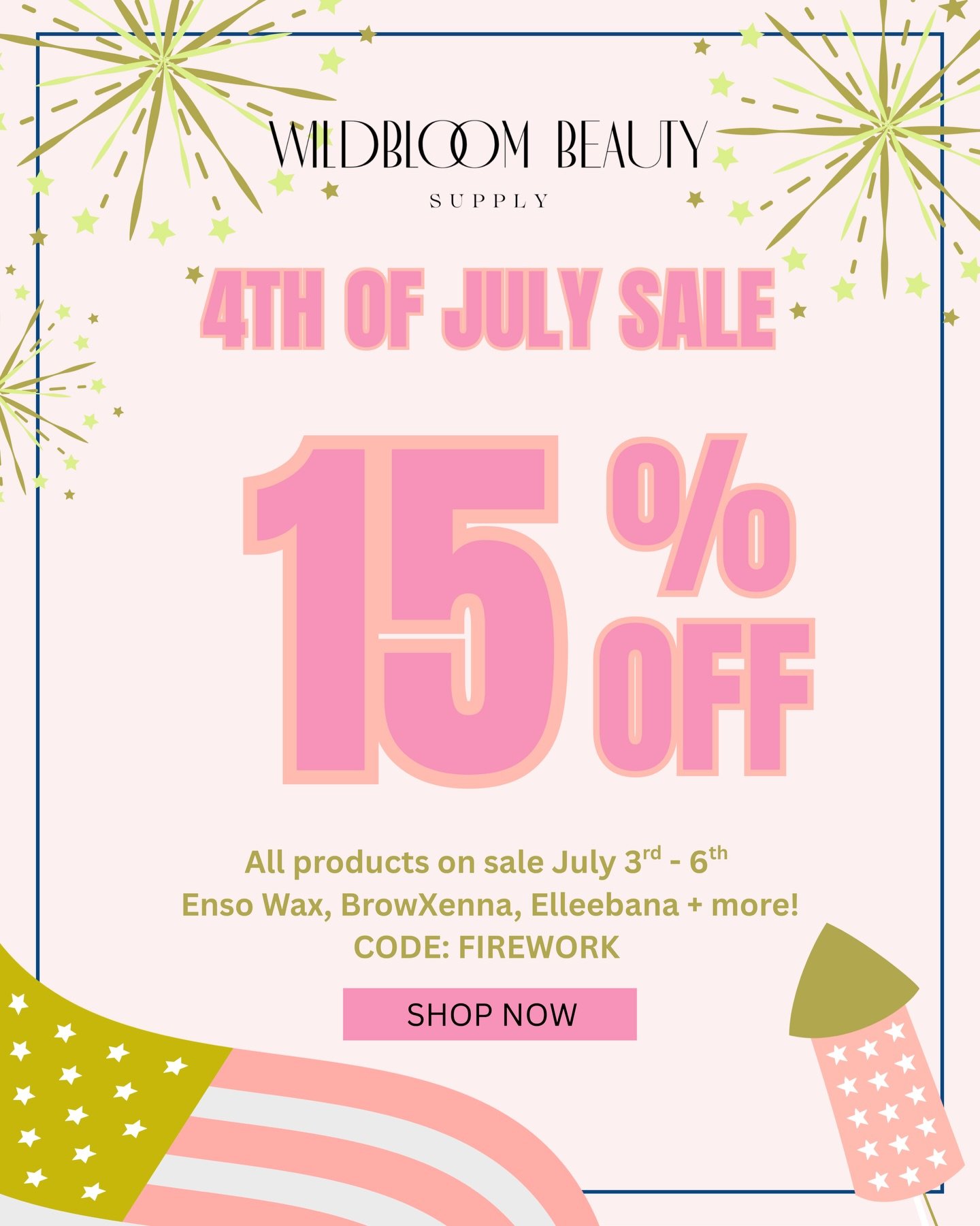 🎇 The Wildbloom 4th of July Sale is officially HERE! 🎇

Save 15% OFF sitewide now through July 6th with code:

✨ FIREWORK ✨

Shop your favorites and save on:

🌸 Enso Wax
🌸 BrowXenna
🌸 Elleebana
🌸 Belmacil
🌸 Infinity Aqua Drops
🌸 Professional 