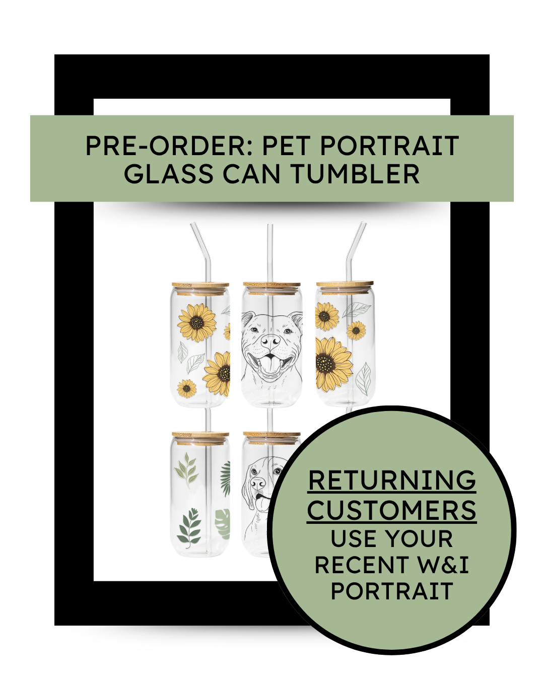 PRE-ORDER: Returning Customer Pet Portrait 16oz Glass Can Tumbler with Bamboo Lid + Straw