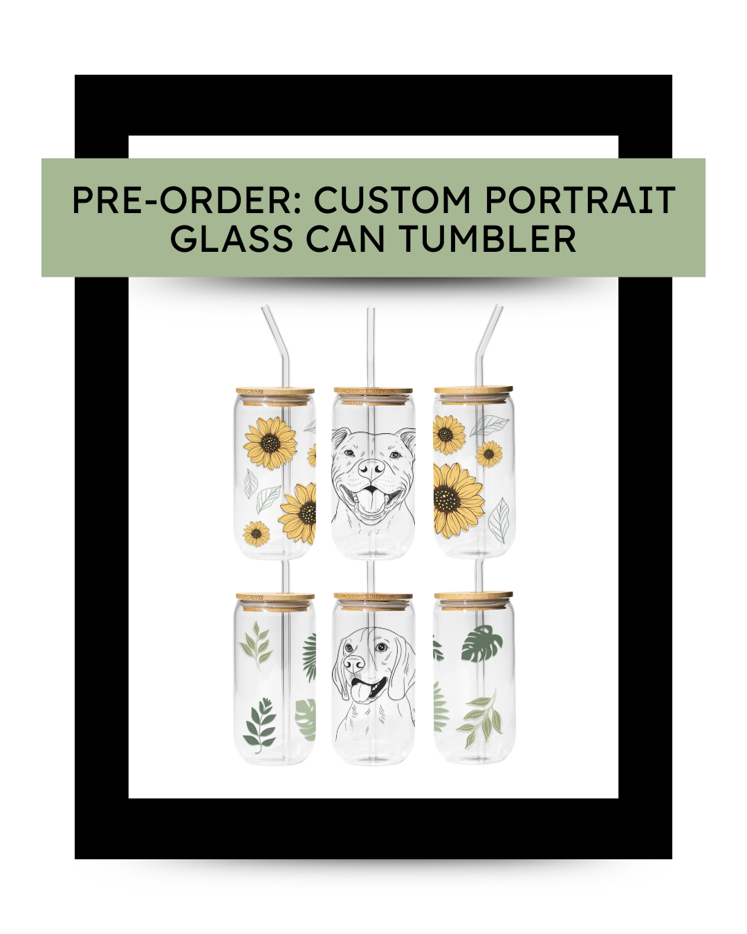 PRE-ORDER: Custom Pet Portrait 16oz Glass Can Tumbler with Bamboo Lid + Straw
