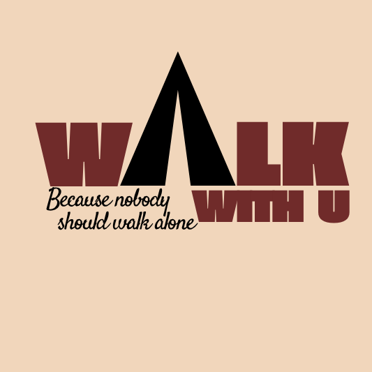 Walk With You | Because Nobody Should Walk Alone