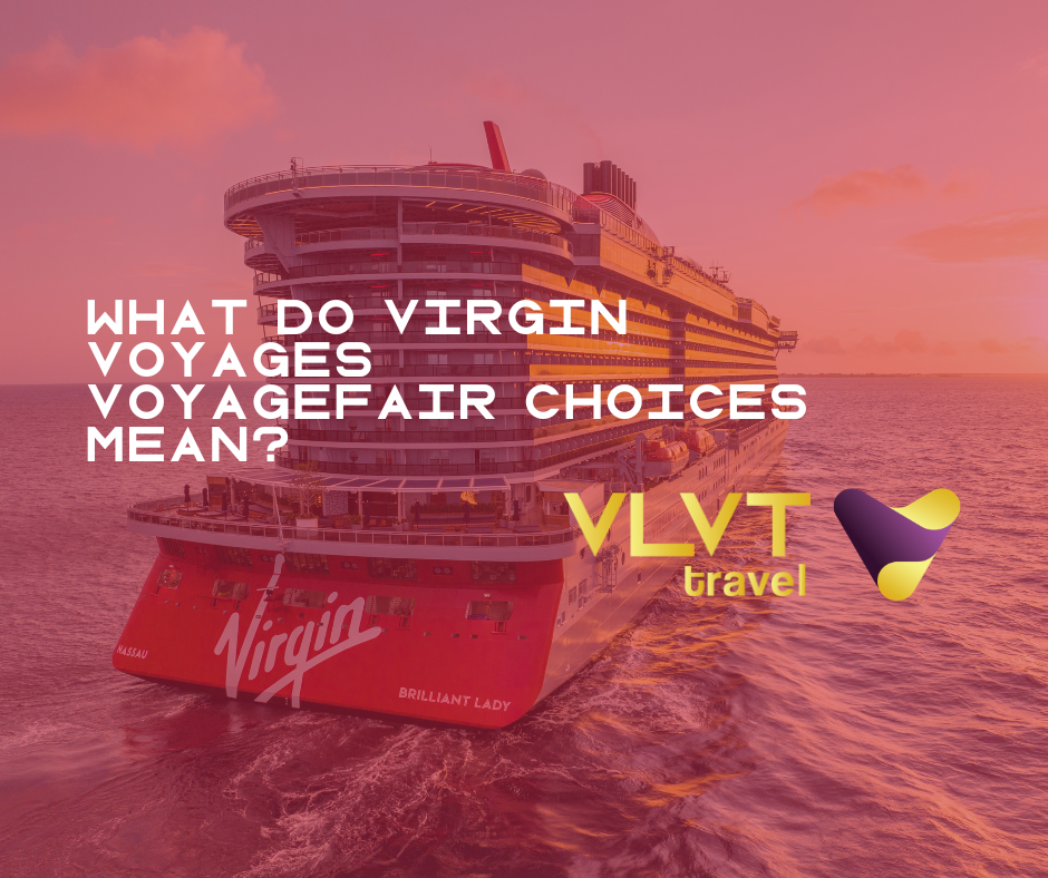 What do Virgin Voyages Voyagefair Choices mean?