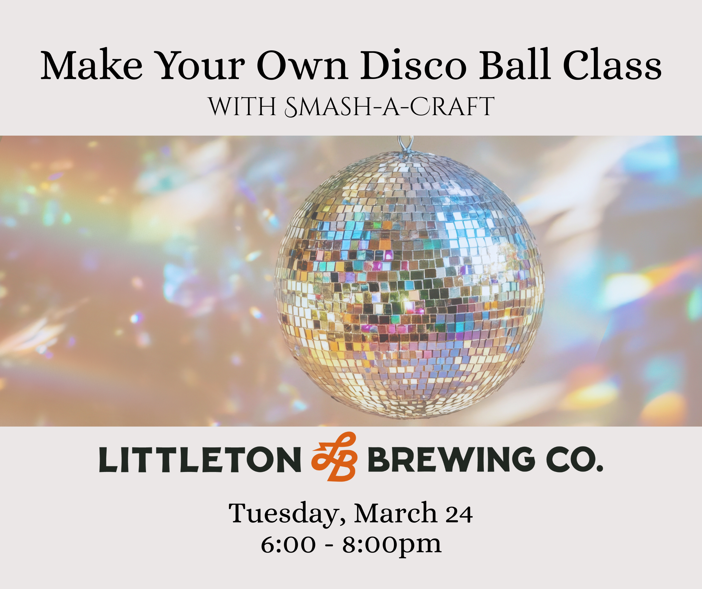 Make Your Own Disco Ball Class at Littleton Brewing Company