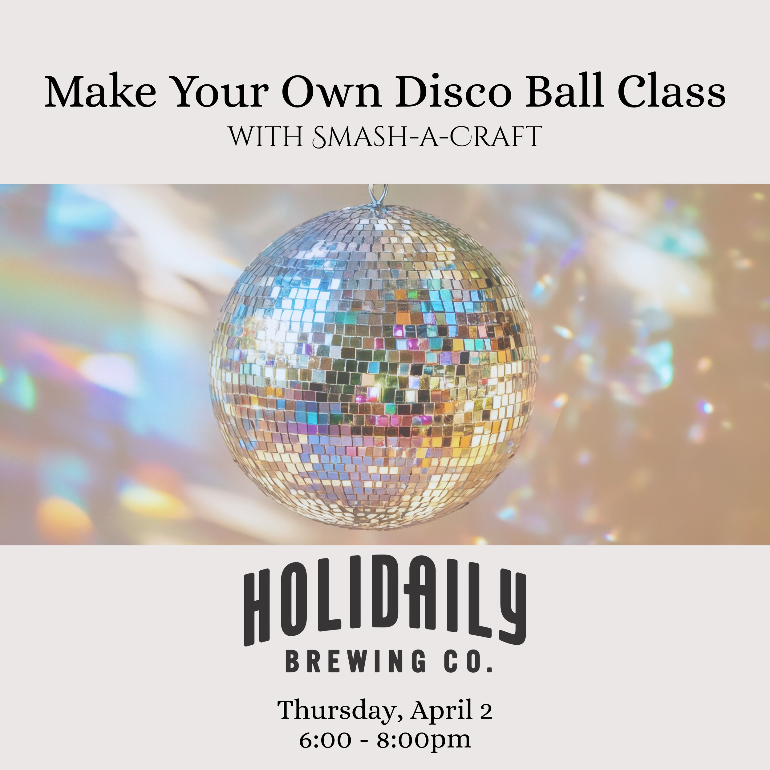 Make Your Own Disco Ball Class at Holidaily Brewing Company