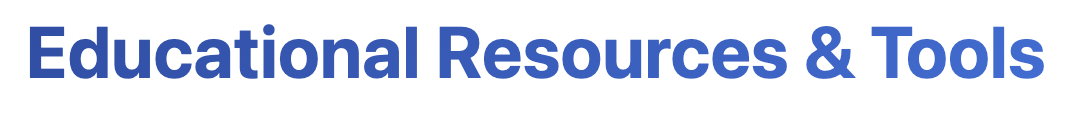 Text graphic reading 'Educational Resources & Tools' in bold blue font on a white background.