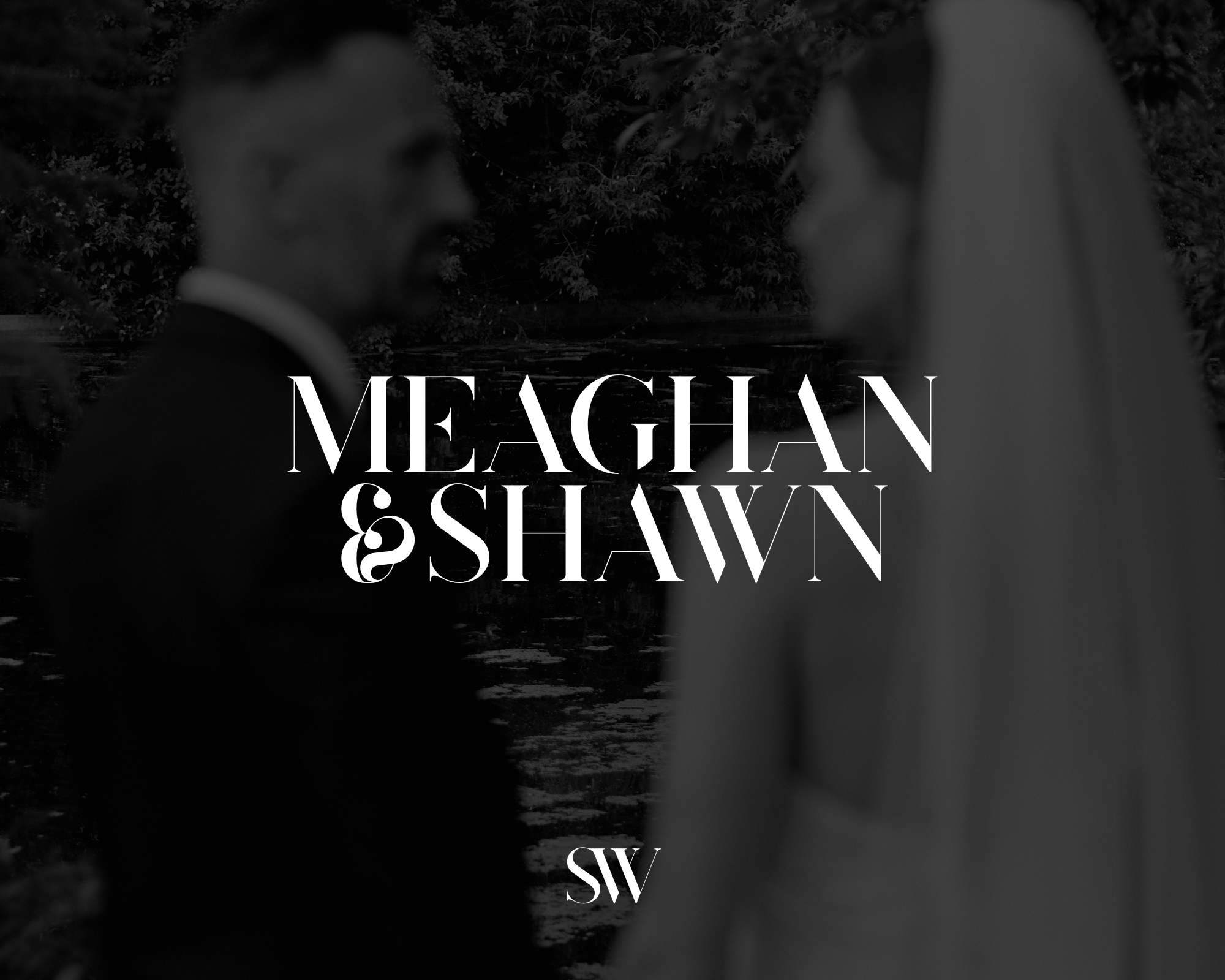 Black and white photo of a bride and groom facing each other outdoors, blurred in the background, with the text 'Meaghan & Shawn' overlayed, and the initials 'SW' at the bottom.