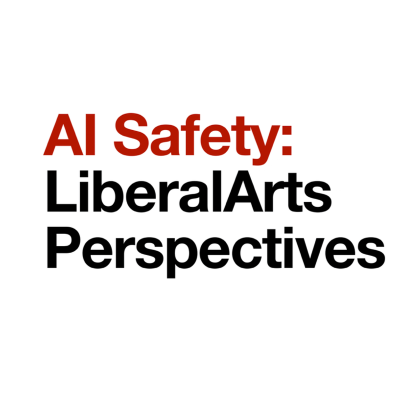 To make AI safer, we need more than technical skill. We need people who can connect evidence, values, history, culture, and governance. That is what liberal arts brings to AI safety.