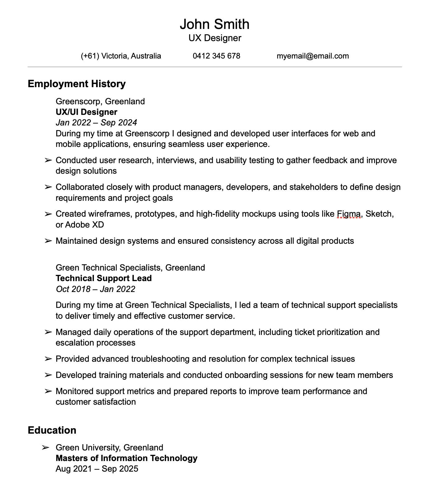 Resume for John Smith, UX Designer from Victoria, Australia, including employment history at Greenscorep in Greenland, technical support lead experience, and education at Green University in Greenland.