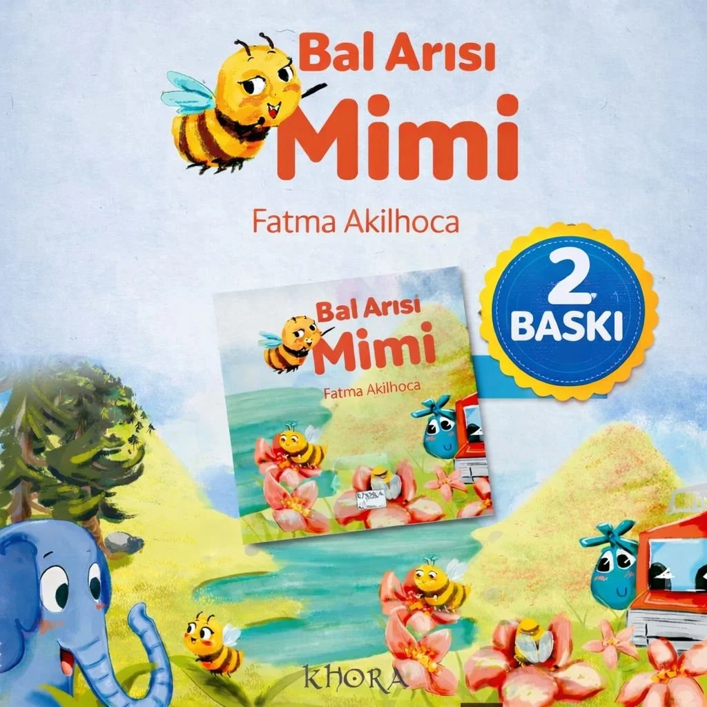 Fatma Akilhoca’nın yazdığı “Bal Arısı MİMİ” adlı çocuk kitabının ikinci baskısı yapıldı