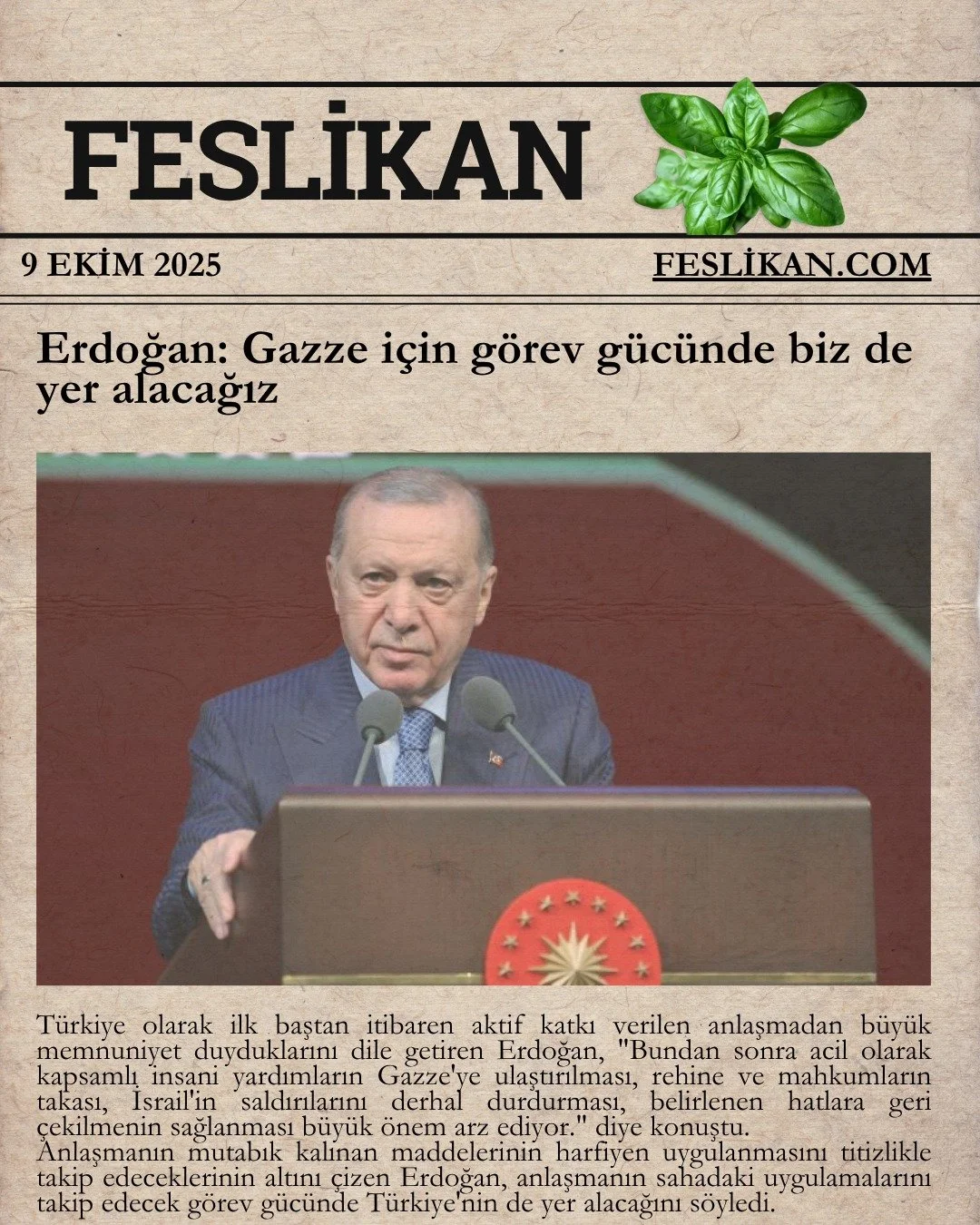 Erdoğan: Gazze i&ccedil;in g&ouml;rev g&uuml;c&uuml;nde biz de yer alacağız https://www.feslikan.com/haberler/itho42m65ebi0sasgo5793fle1ivta