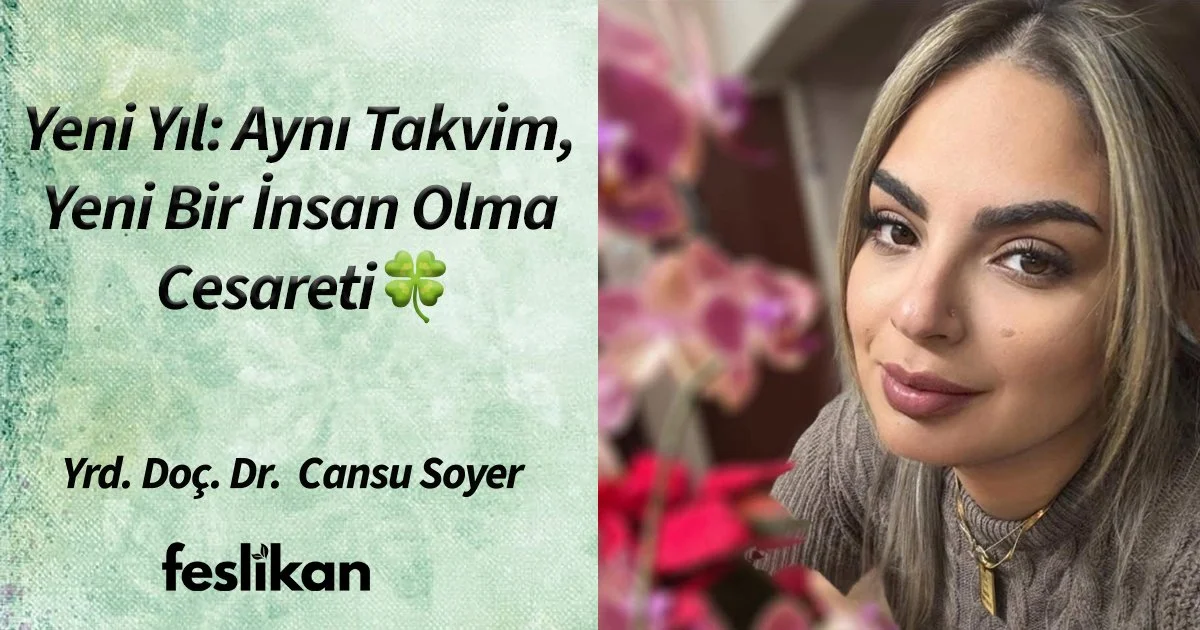 Yeni Yıl: Aynı Takvim, Yeni Bir İnsan Olma Cesareti